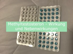 Methyltestosteron - Wirkung und Nebenwirkungen