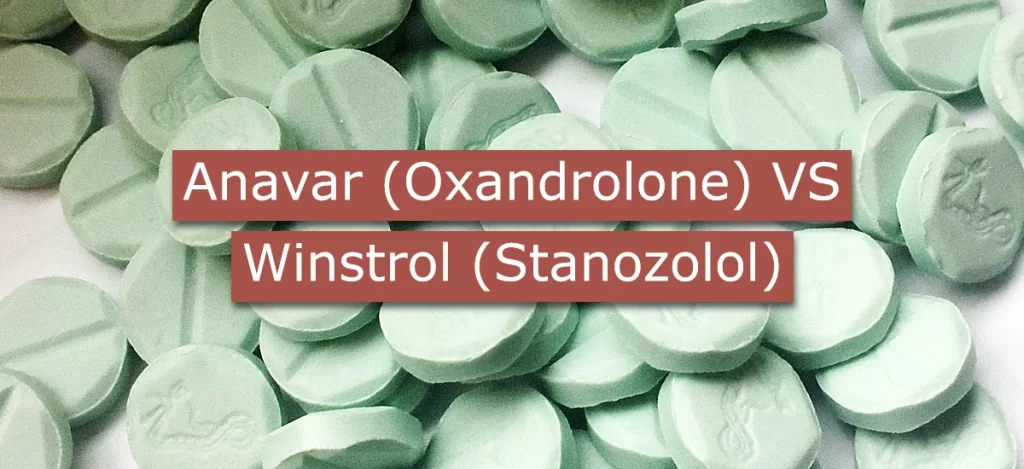 Anavar (Oxandrolone) VS Winstrol (Stanozolol)