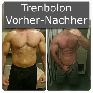 Trenbolon Ergebnisse (mit Vorher-Nachher-Bildern)