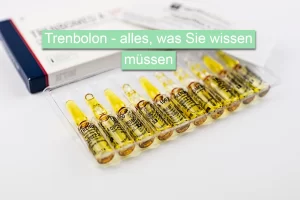 Trenbolon - alles, was Sie wissen müssen